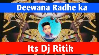 Deewana Radhe Ka - FULL DJ MIX | Radhe Krishna Bhajan | Its Dj Ritik #itsdjritik