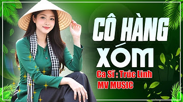 CÔ HÀNG XÓM - TRÚC LINH | Giai Điệu Êm Ái Giọng Ca Ngọt Ngào (Official MV 4K)