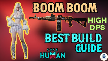 BEST WEAPON IN ONCE HUMAN - Best Boom Boom Burn LMG Build Guide - KVD boom boom build