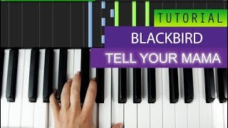 Blackbird - Tell your mama - Piano Tutorial + MIDI Download