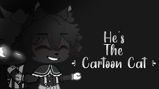 He's The Cartoon Cat || Gcmv || Lazy