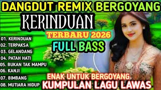 Terbaru 2026dangdut Remix Populer Viralkumpulan Lagu Dangdut Lawas Syahdu Enak Untuk Bergoyang
