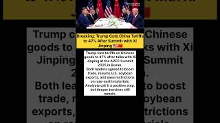 Breaking: Trump Cuts China Tariffs to 47% After Summit with Xi Jinping 🇺🇸🇨🇳
