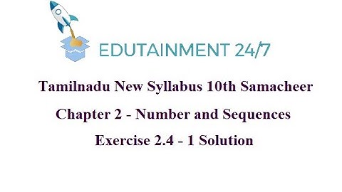 10th std Maths|TN Samacheer Syllabus|NumbersandSequences|Exercise 2.4 - 1 Solution|ex 2.4 sum 1