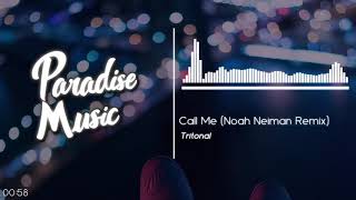 Tritonal - Call Me (Noah Neiman Remix) [Paradise Music]