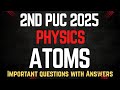 💥2nd PUC Physics⚡ || ATOMS || Important Questions with Answer #physics #2025 #exam