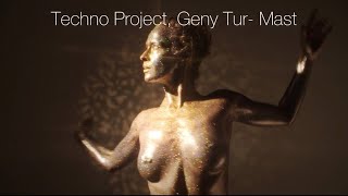 Techno Project, Geny Tur - Mast