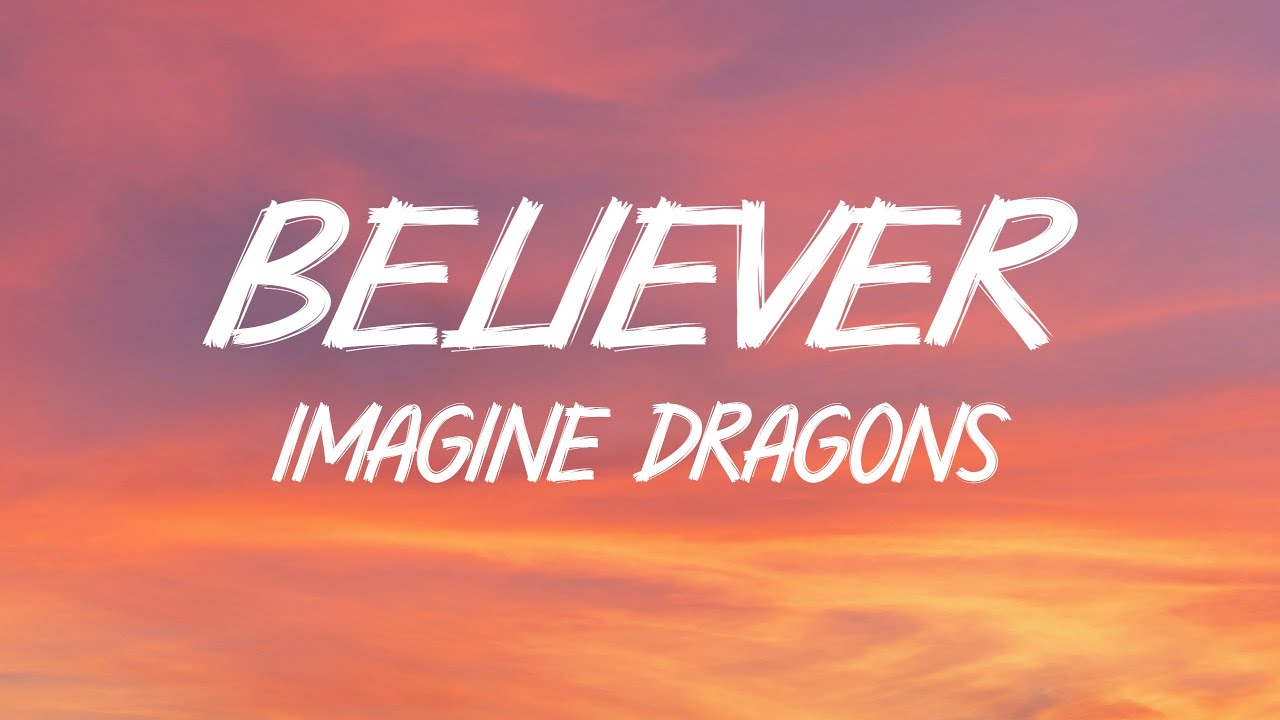 Imagine Dragons Believer Lyrics Youtube Imagine Dragons Believer Lyrics Youtube