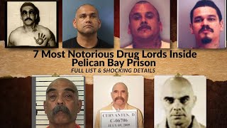 7 Most Notorious Drug Lords Inside Pelican Bay Prison | Full List & Shocking Details