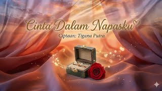 Cinta Dalam Napasku - Tigana Putra | Official Lyric Video Lagu Romantis Menyentuh ❤️