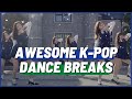 50 amazing kpop dance breaks