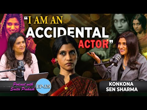 EP-128 | Konkona Sen Sharma on Films, Family, Filmmaking and Future Ventures