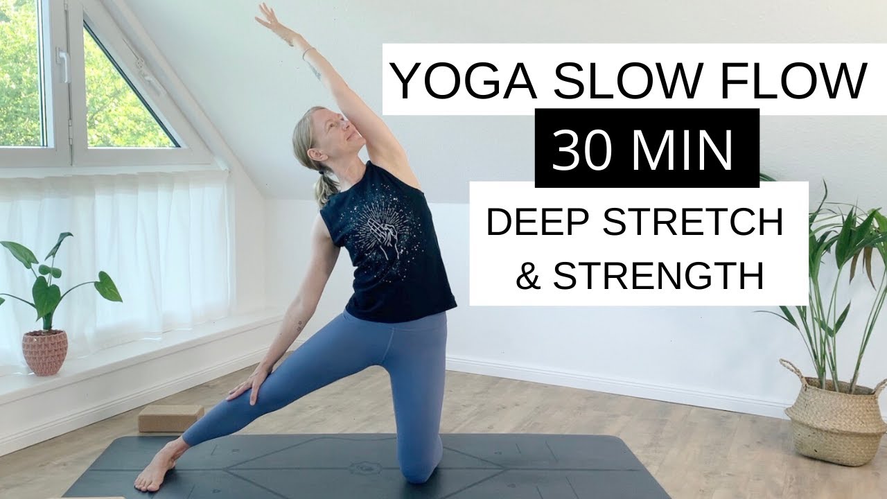 30 Min Yoga Deep Stretch & Strength | Ganzkörper Slow Flow | Yoga für ...