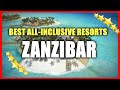 TOP 7 Best All-Inclusive Resorts In ZANZIBAR, TANZANIA - 5 STAR LUXURY RESORTS ZANZIBAR NEW