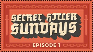 Secret Hitler Sundays - Episode 1 [Strong Language]