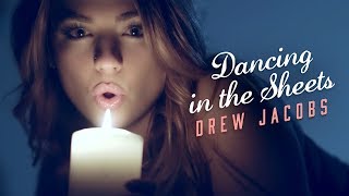 Watch Drew Jacobs Dancing In The Sheets video