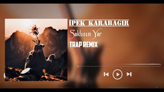 İpek Karabağır - Saklısın yar (Ensar Ceylan Trap Remix) Resimi