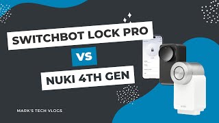 Switchbot Lock Pro and Nuki 4 Compared - Which Apple Home Smartlock is better?