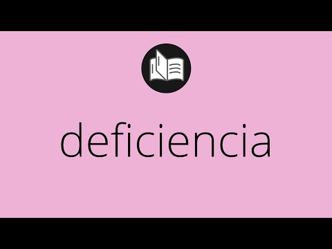 Video: ¿Qué significa deficiencia?