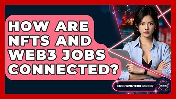 How Are NFTs And Web3 Jobs Connected? - Emerging Tech Insider