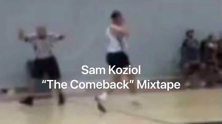 Sam Koziol "The Comeback"