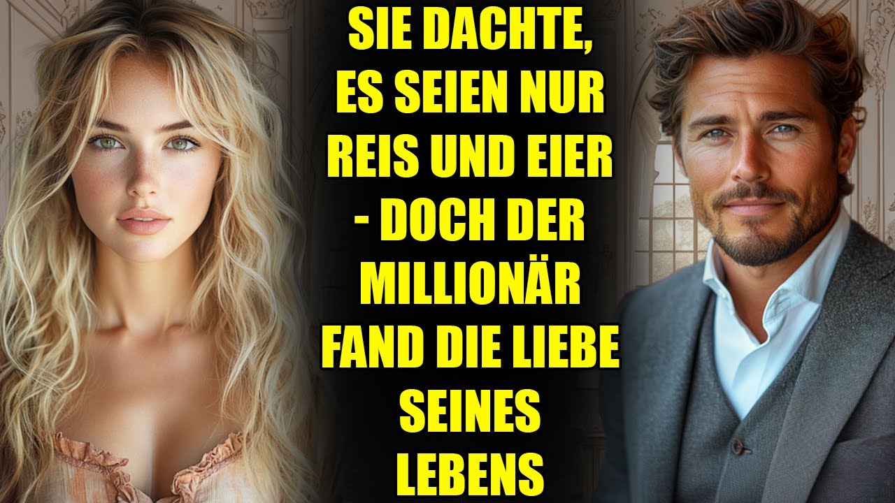 Sie dachte, es seien nur Reis und Eier - doch der MILLIONÄR fand die Liebe seines Lebens