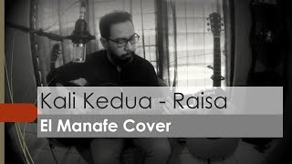 Kali Kedua  (Raisa / Dee Lestari) by El Manafe (Male Acoustic Cover)