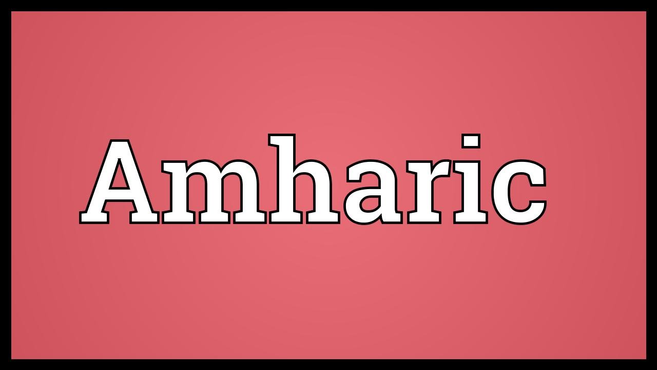 Amharic Meaning - YouTube