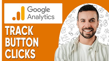 How To Track Button Clicks In Google Analytics
