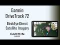 Garmin DriveTrack 72 | BirdsEye Direct Satellite Imagery | Garmin Support