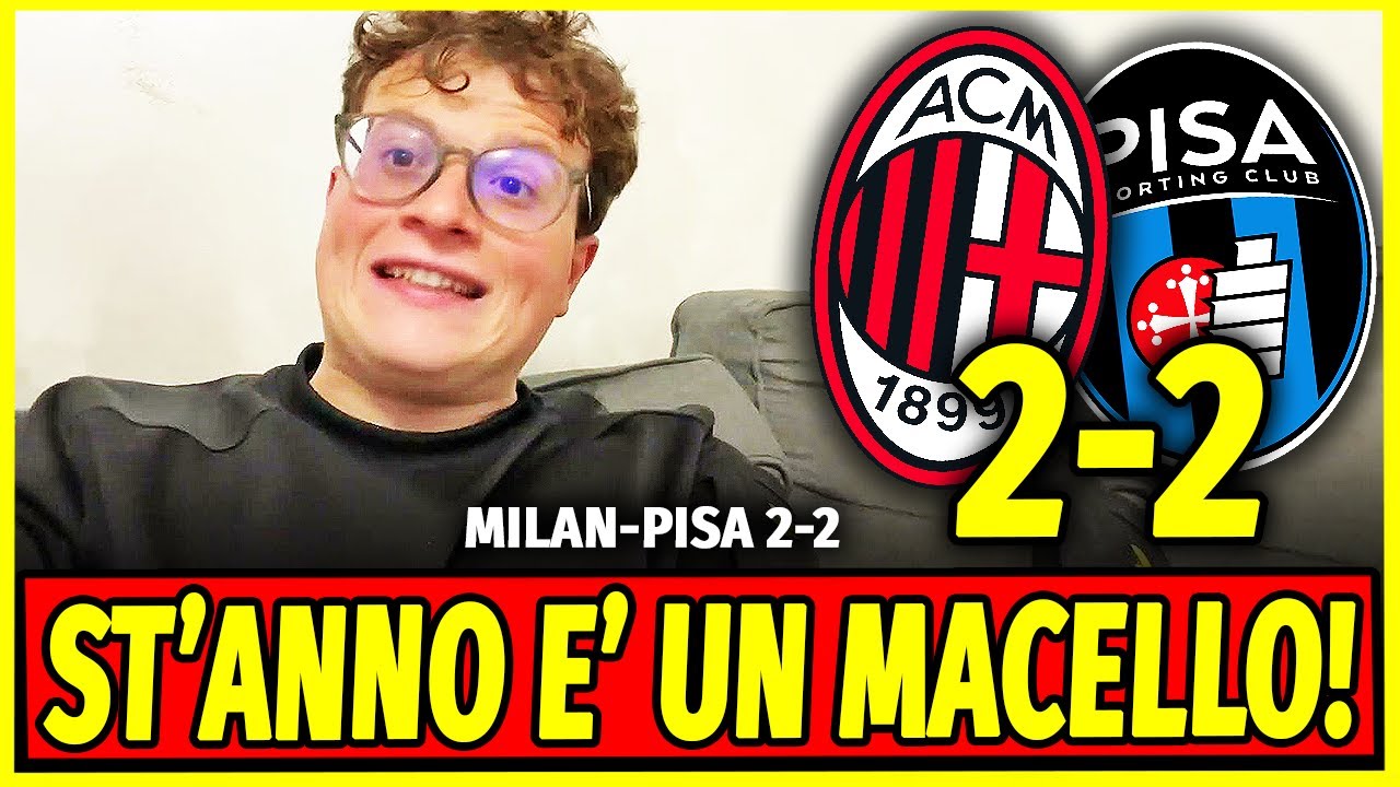 QUEST’ANNO È UN MACELLO EH.. - MILAN-PISA 2-2