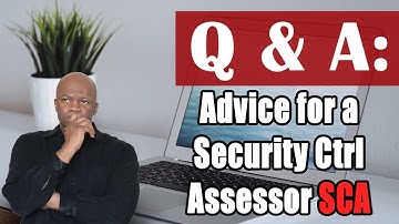 Advice for a new SCA Security Control Assessor