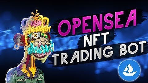 Opensea Bot | NFT Trading Bot 2022 | Fast Buy \ Sell