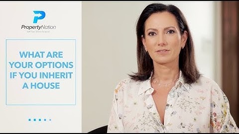 What Happens When You Inherit a House?