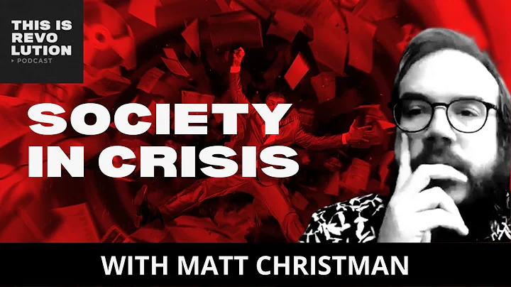 Society in Crisis (ft. Matt Christman)