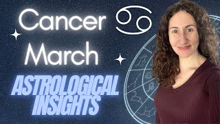 CANCER - March Astrological Insights