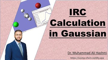 Tutorial 10 | Setting Up a Gaussian IRC Calculation (Intrinsic Reaction Coordinate) | Dr M A Hashmi