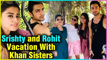 Srishty Rode & Rohit Suchanti VACATION With Somi & Saba Khan