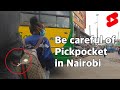 Be careful of Pickpockets in Nairobi!