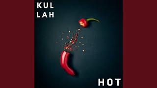Video thumbnail of "Kullah - Hot"