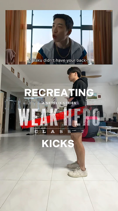 Recreating WEAK HERO CLASS 2 Kicks #weakheroclass2 #whc2 #gotak #parkjihoon #sieun #baku #leejuntae