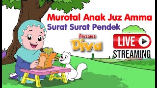 Murotal Anak Juz Amma - Surat Surat Pendek Non Stop Live Stream