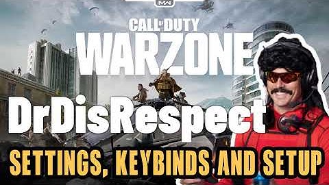 DrDisRespect Call Of Duty Warzone Settings, Keybinds and Setup [26 Sep 2020 Update]
