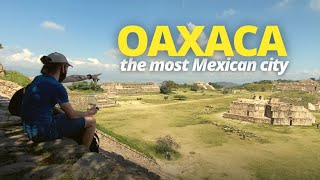 🇲🇽 Оахака: Самый Мексиканский Город