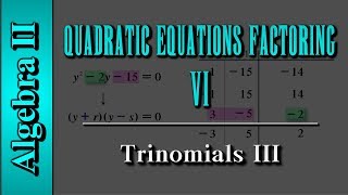 Algebra II: Quadratic Equations - Factoring (Level 6 of 10) | Trinomials III