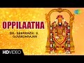 Oppilaatha    tamil devotional  seerkazhi s govindarajan  perumal songs