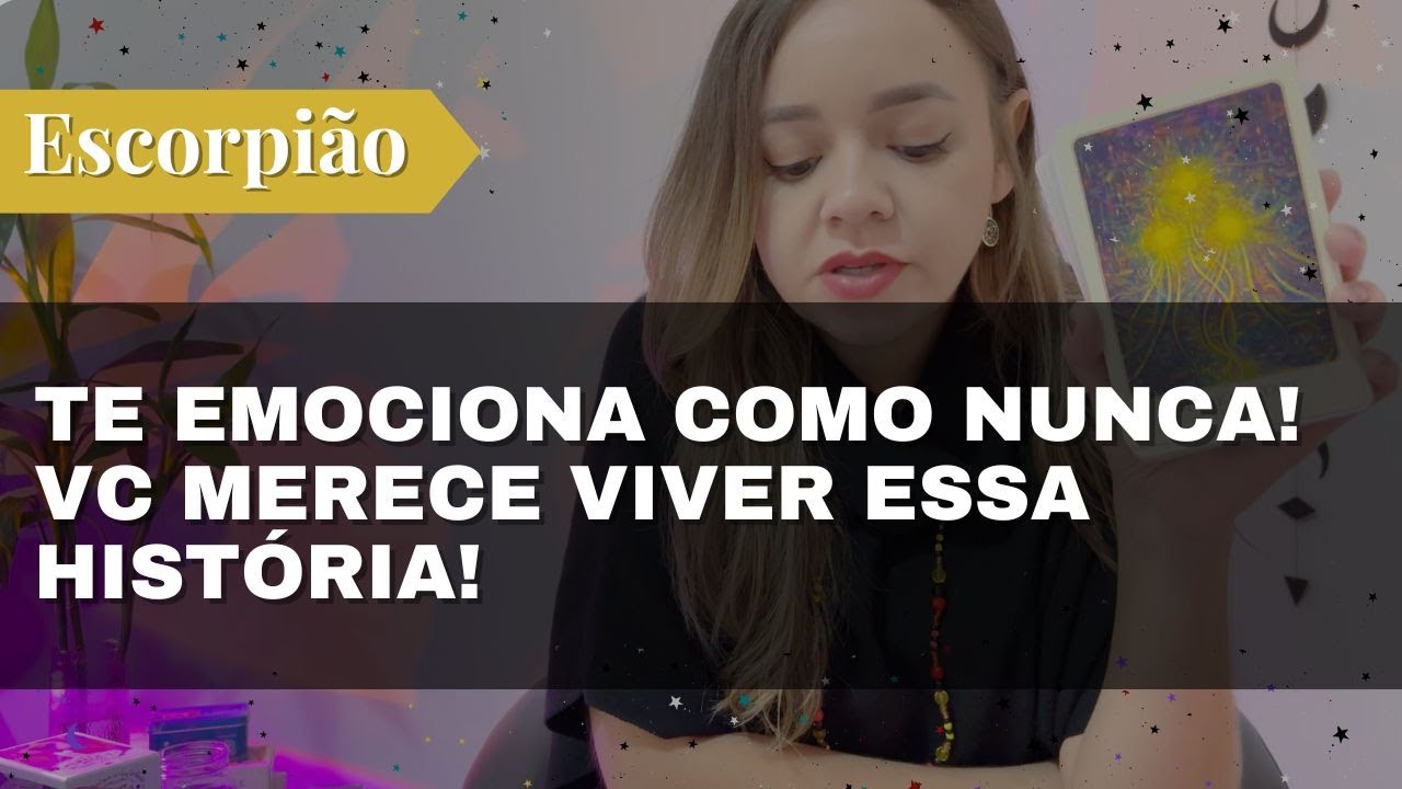 ESCORPIÃO✨VAI TE EMOCIONAR🥹 CONFIA! VEM PRA FICAR NA SUA VIDA! NÃO CRUZOU SEU CAMINHO POR ACASO!
