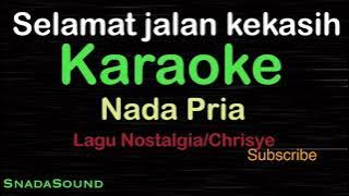 SELAMAT JALAN KEKASIH -Lagu Nostalgia-Chrisye|KARAOKE NADA PRIA​⁠ -Male-Cowok-Laki-laki@ucokku