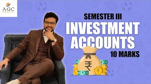 INVESTMENT ACCOUNTS | ACCOUNTS | SEMESTER 3 | BCOM | AADITYA GUPTA | CALCUTTA UNIVERSITY