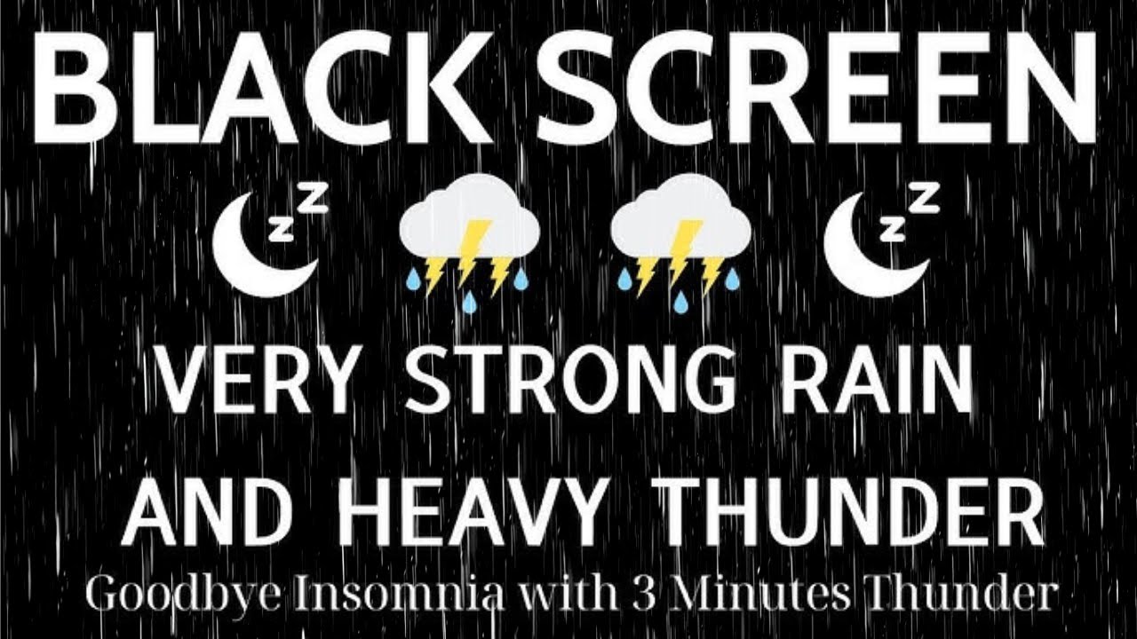 Goodbye Stress and Beat Insomnia with Black Screen Heavy Rain & Thunder ...